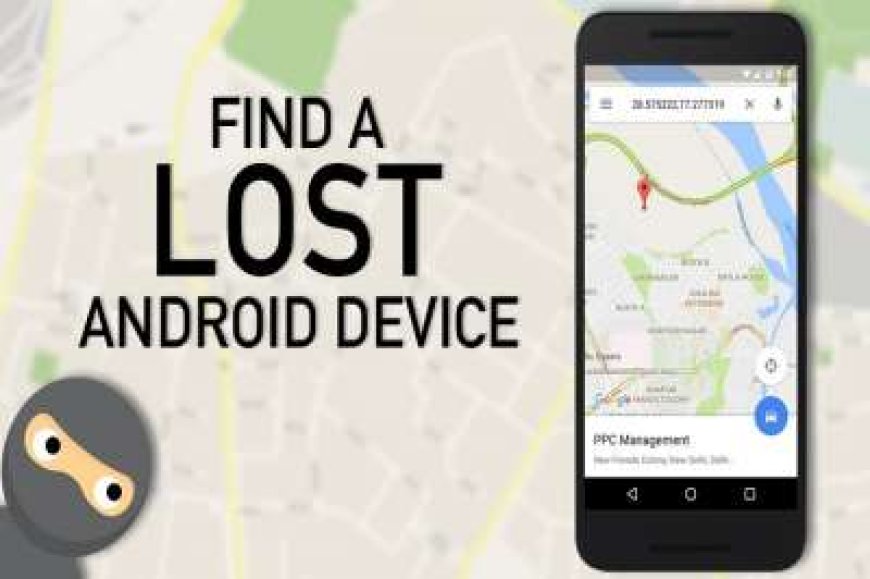 टिप्स और ट्रिक्स कैसे खोजें खोए हुए फोन की लोकेशन | How to Find lost phone location by google, number In Hindi