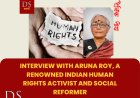 Interview with Aruna Roy, a renowned Indian human rights activist and social reformer